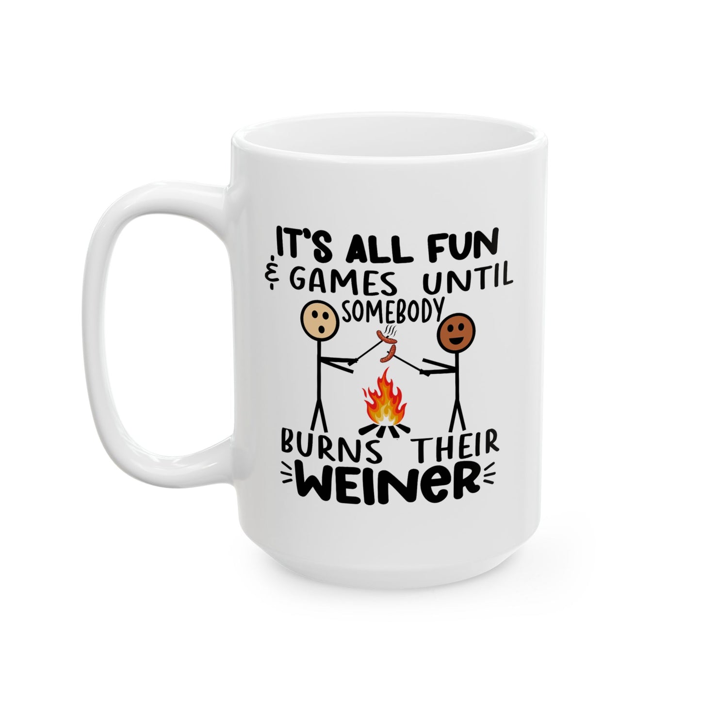 Humor Mug - It's All Fun and Games Until