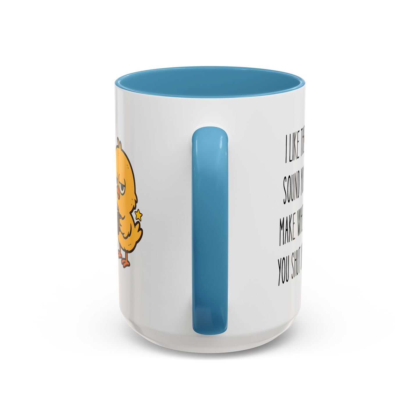 Humor Mug - I Like the Sound