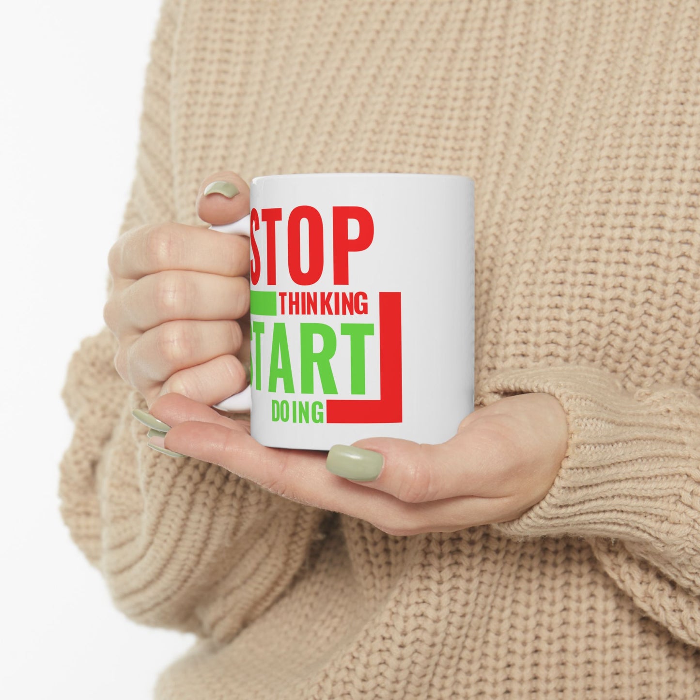 Motivation Mug - Stop Thinking Start Doing 2
