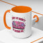 Humor Mug - Sorry My Anxiety