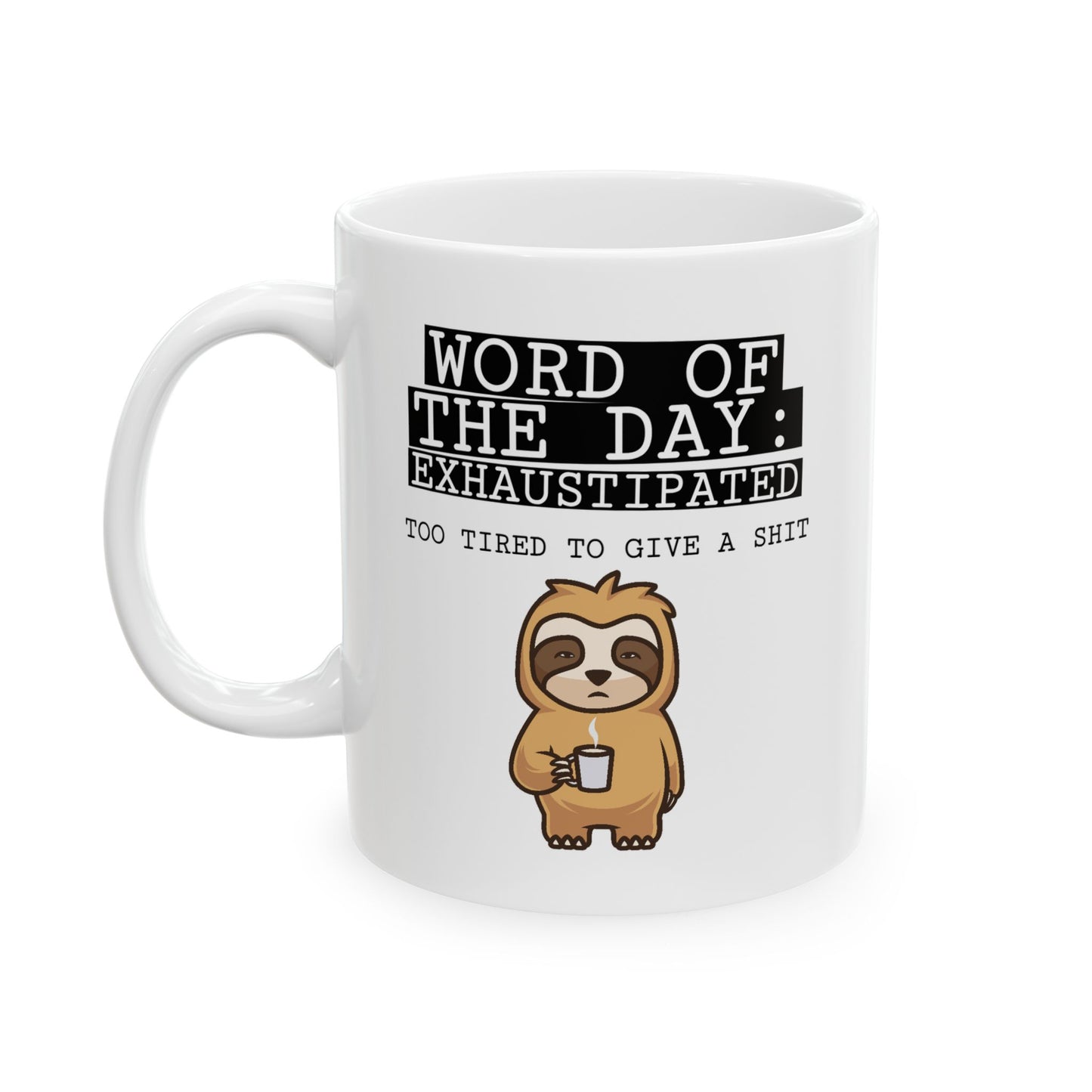 Humor Mug - Word of The Day Exhaustipated 2