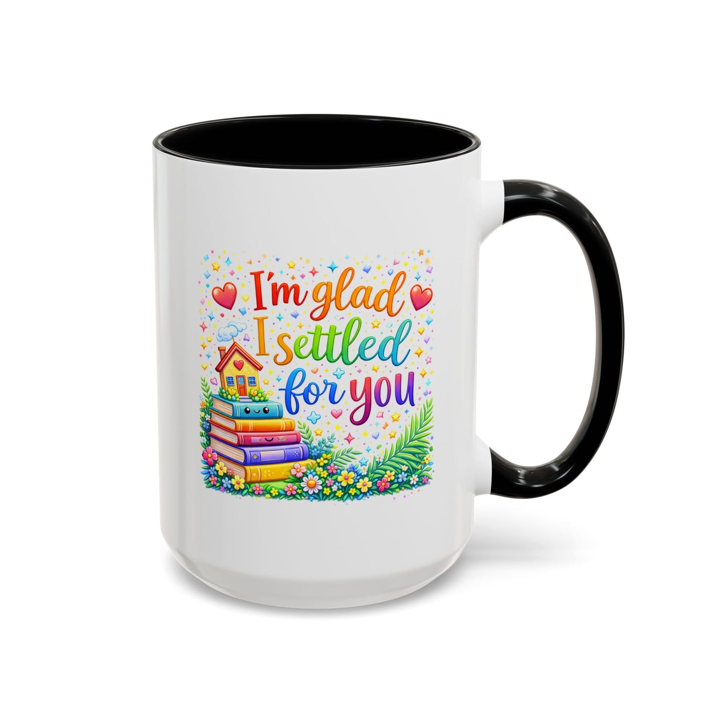 Anniversary Mug - I'm Glad I Settled For You