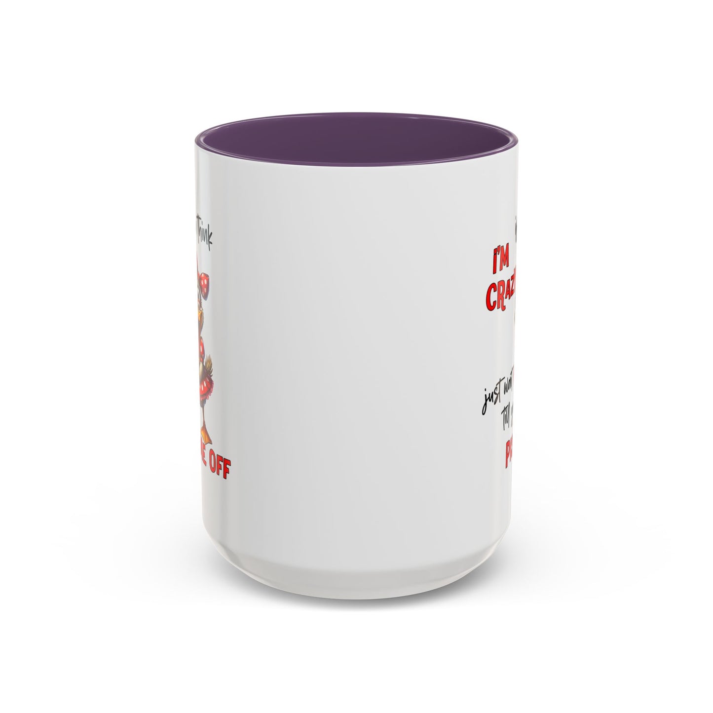 Humor Mug - If You Think I'm Crazy