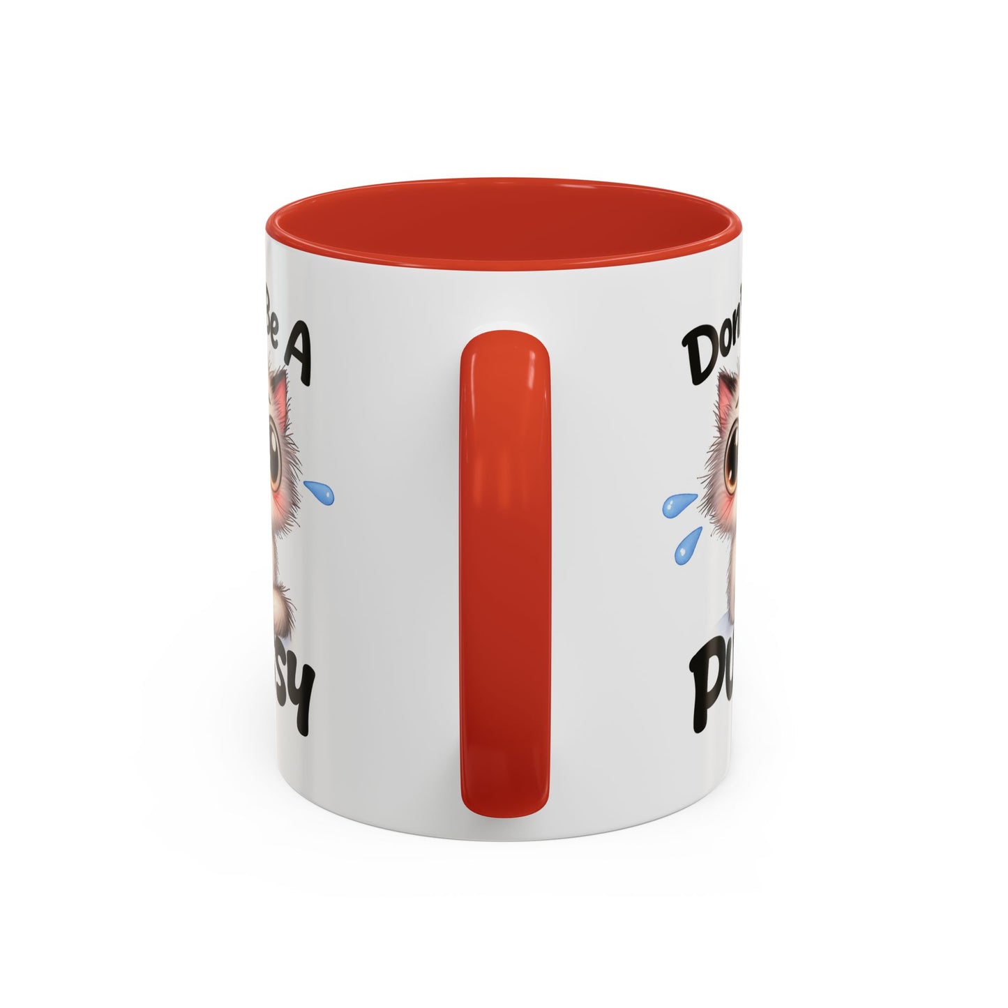 Humor Mug - Don't Be A Pussy
