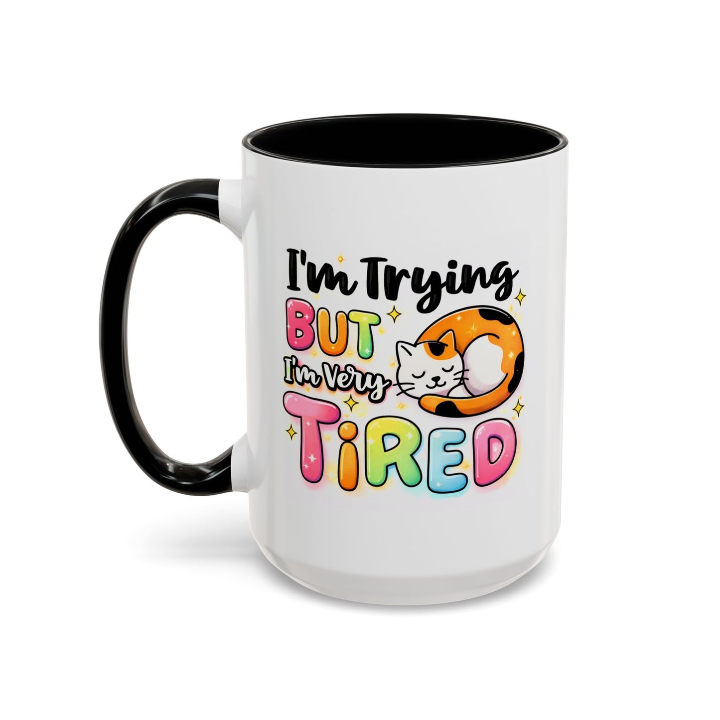 Humor Mug - I'm Trying But I'm Very Tired