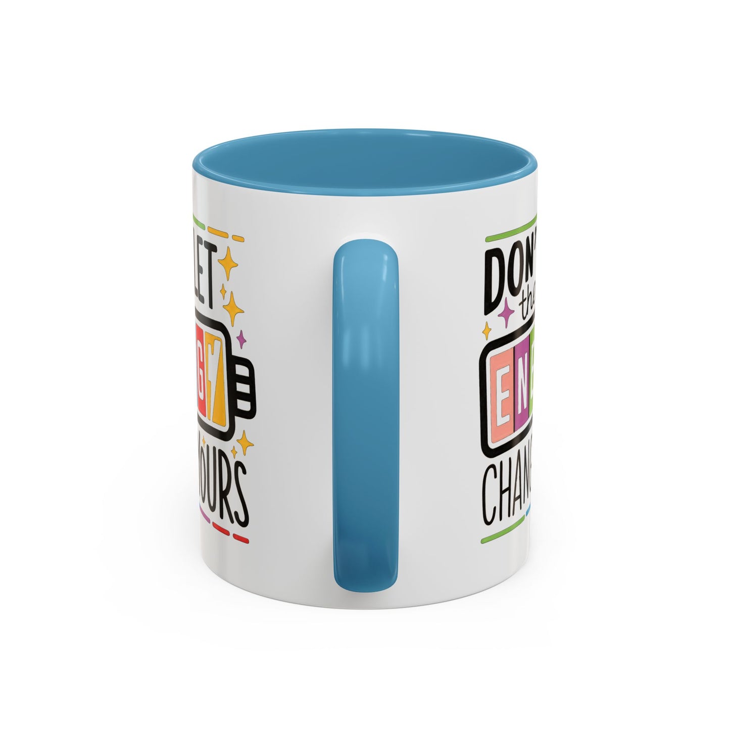 Office Mug - Don't Let Their Energy