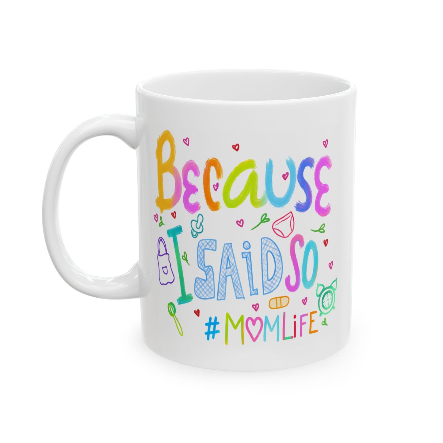 Humor Mug - Because I Said So