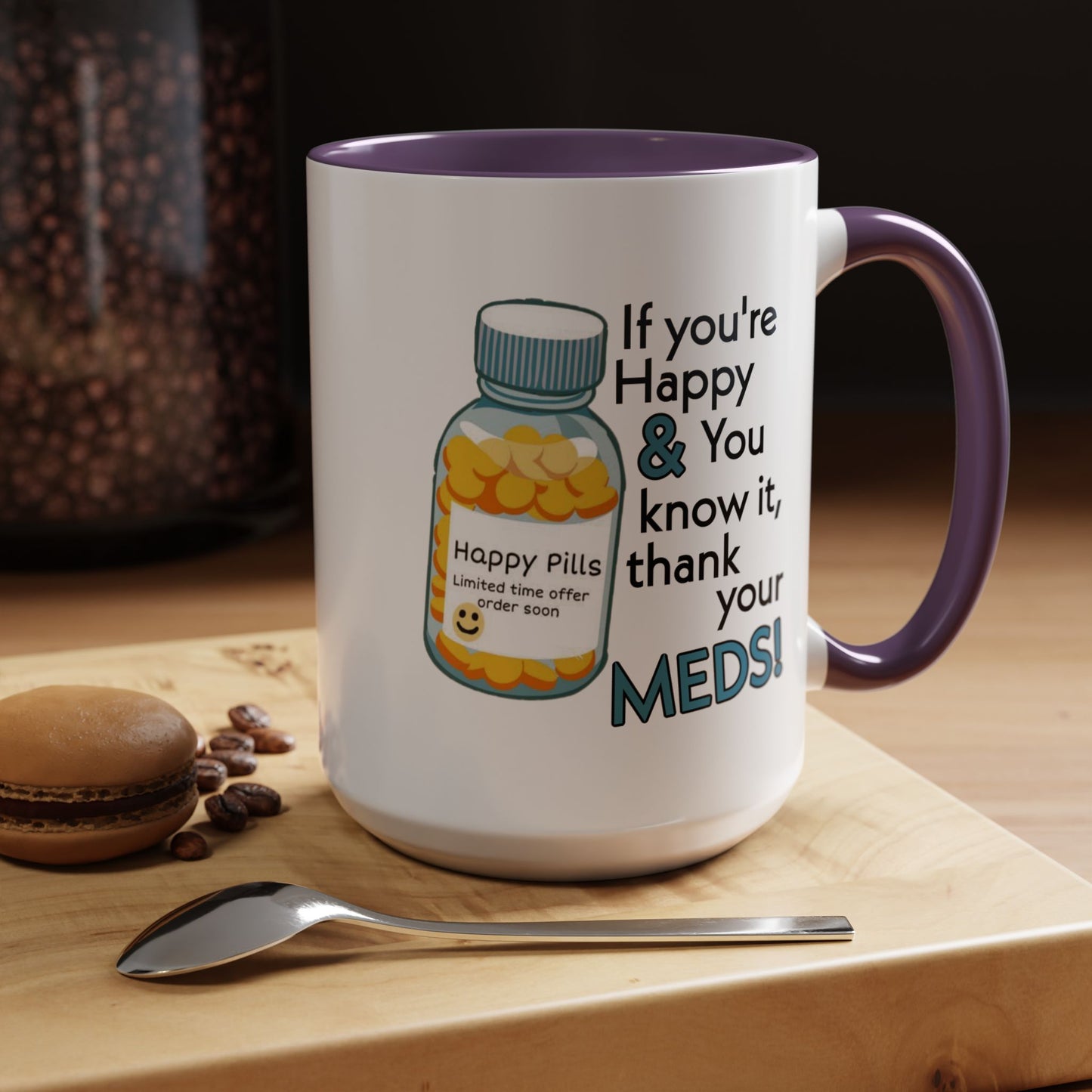 Humor Mug - If You're Happy