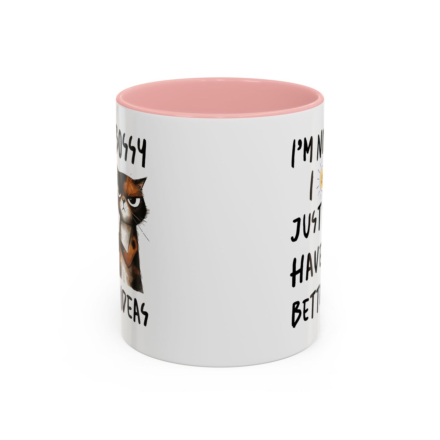 Humor Mug -I'm Not Bossy I Just Have Better Ideas