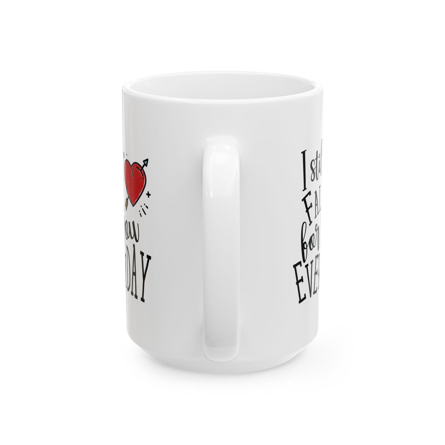 Anniversary Mug - I Still Fall For You Everyday