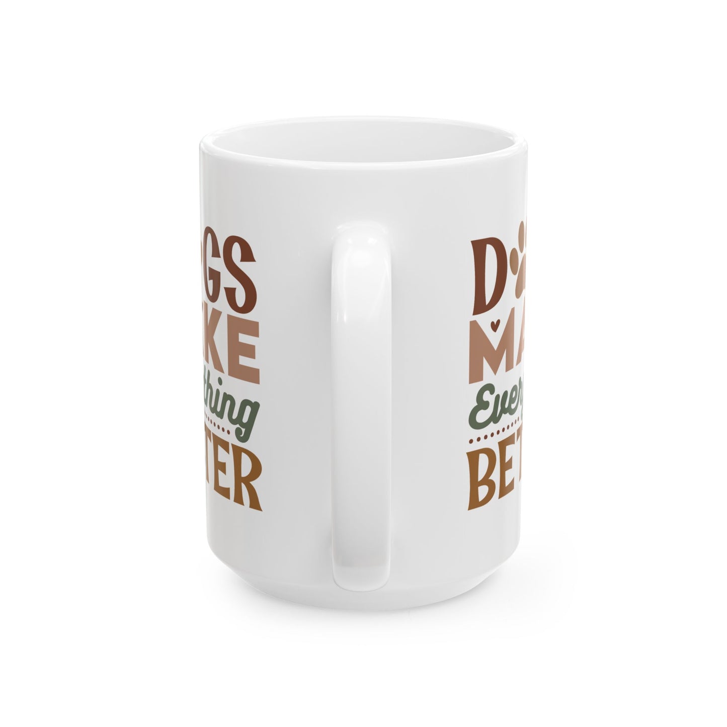 Animal Mug - Dogs Make Everything Better