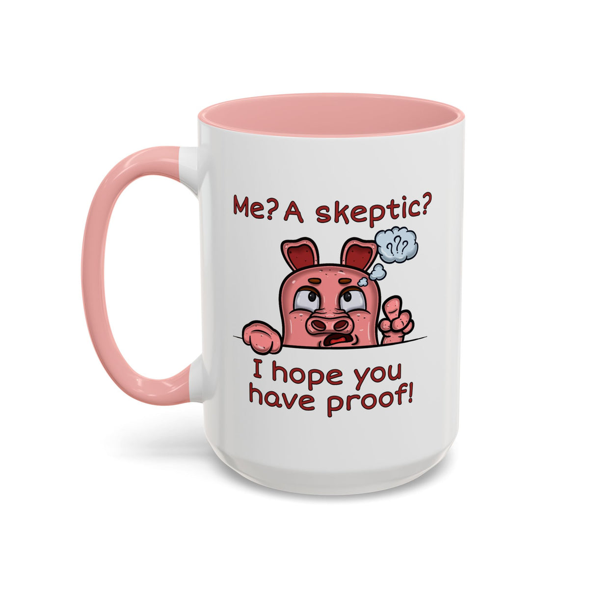 Humor Mug - Me A Skeptic