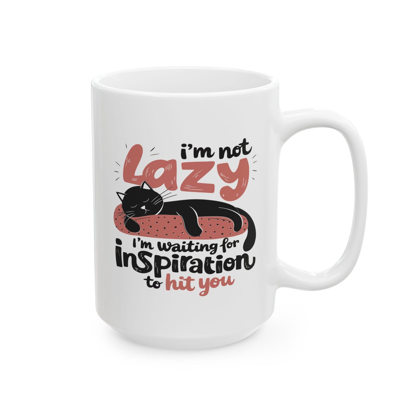 Humor Mug - I'm Not Lazy I'm Waiting