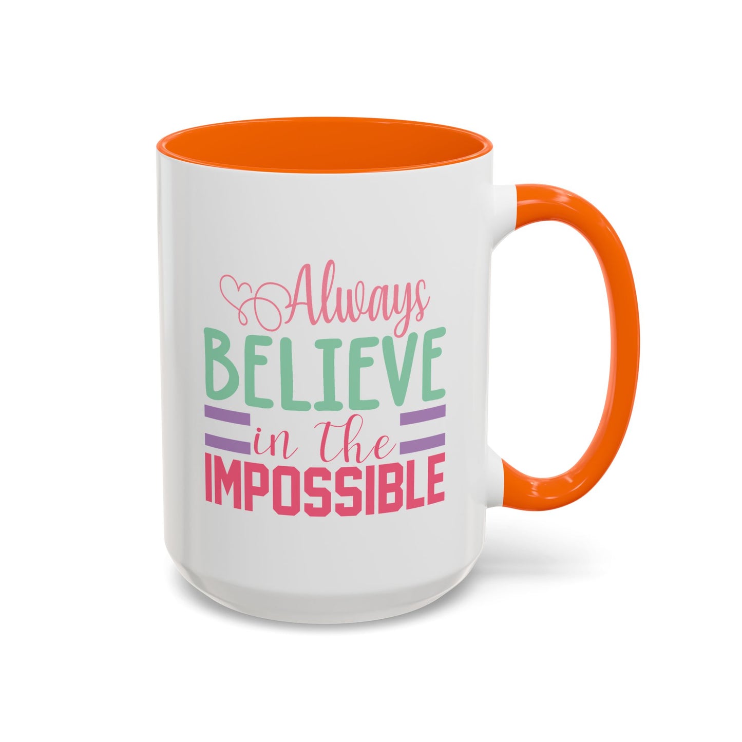 Motivation Mug - Always Believe in the Impossible