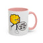Humor Mug - I Hope You Step On Me