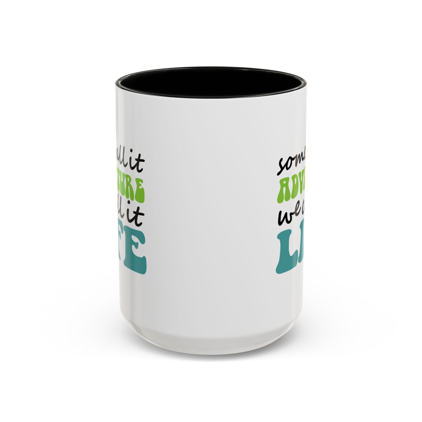 Adventure Mug - Some Call It Adventure