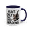 Animal Mug - I Only Hunt The Finest Shadows