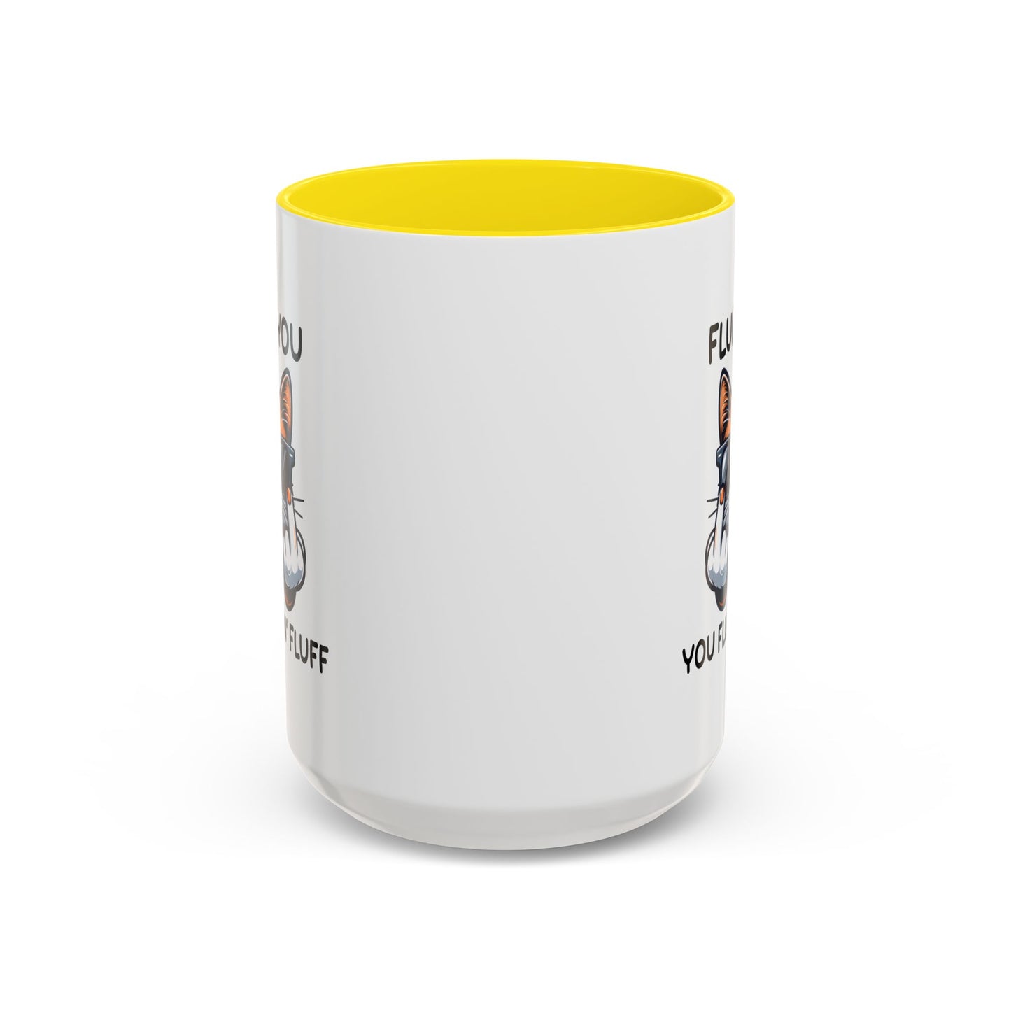 Humor Mug - Fluff You Fluffin' Fluff