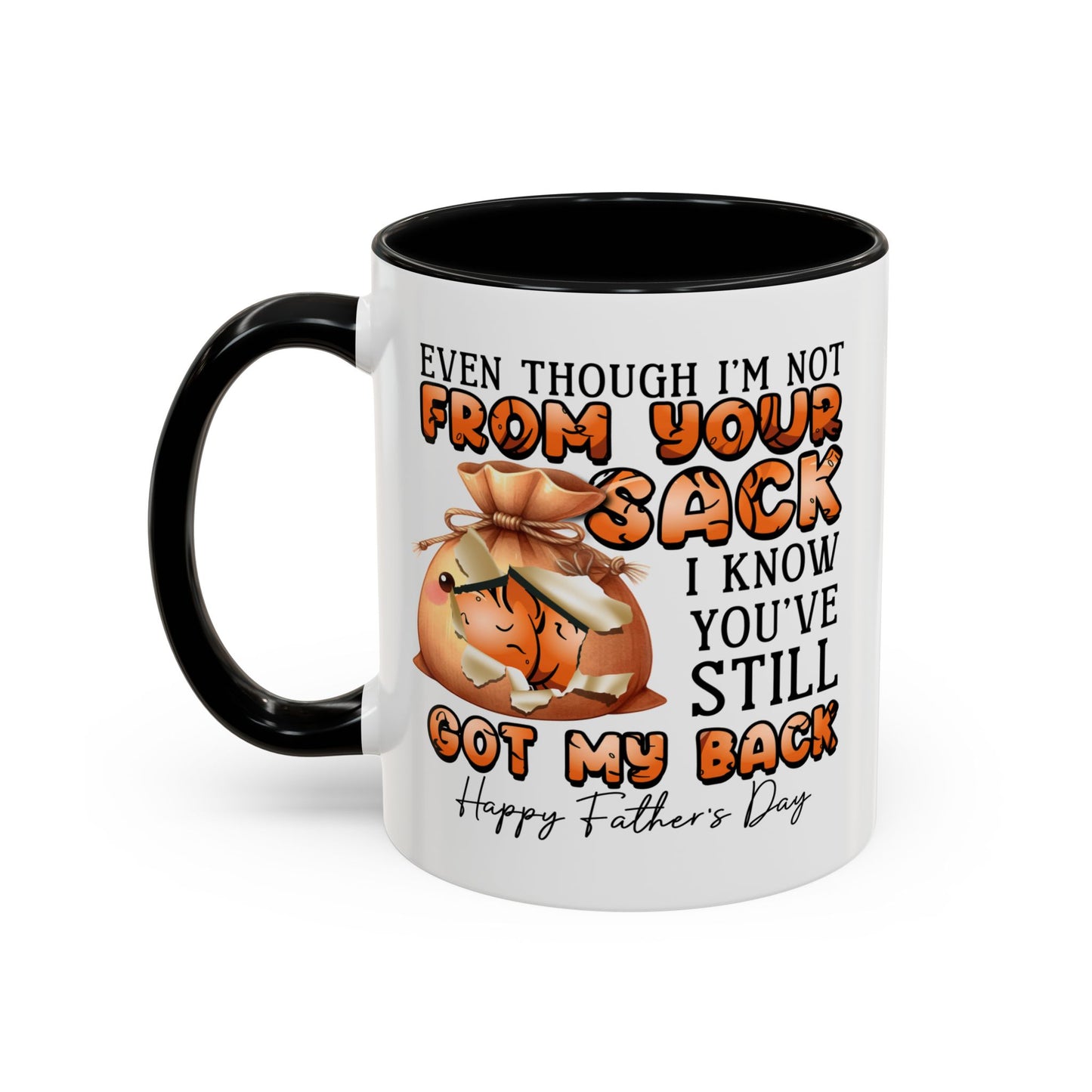 Father's Day Mug - Even Though I'm Not