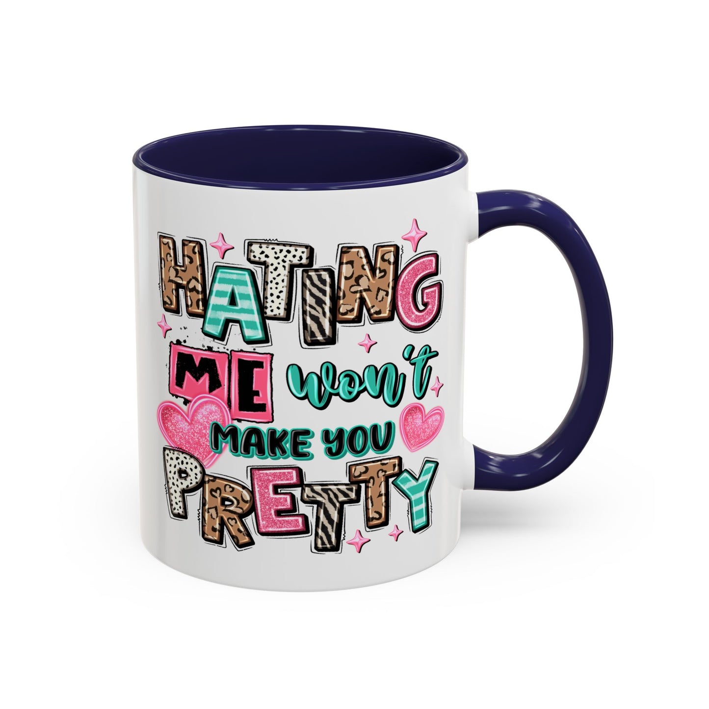Adult Mug - Hating Me Won't Make You Pretty