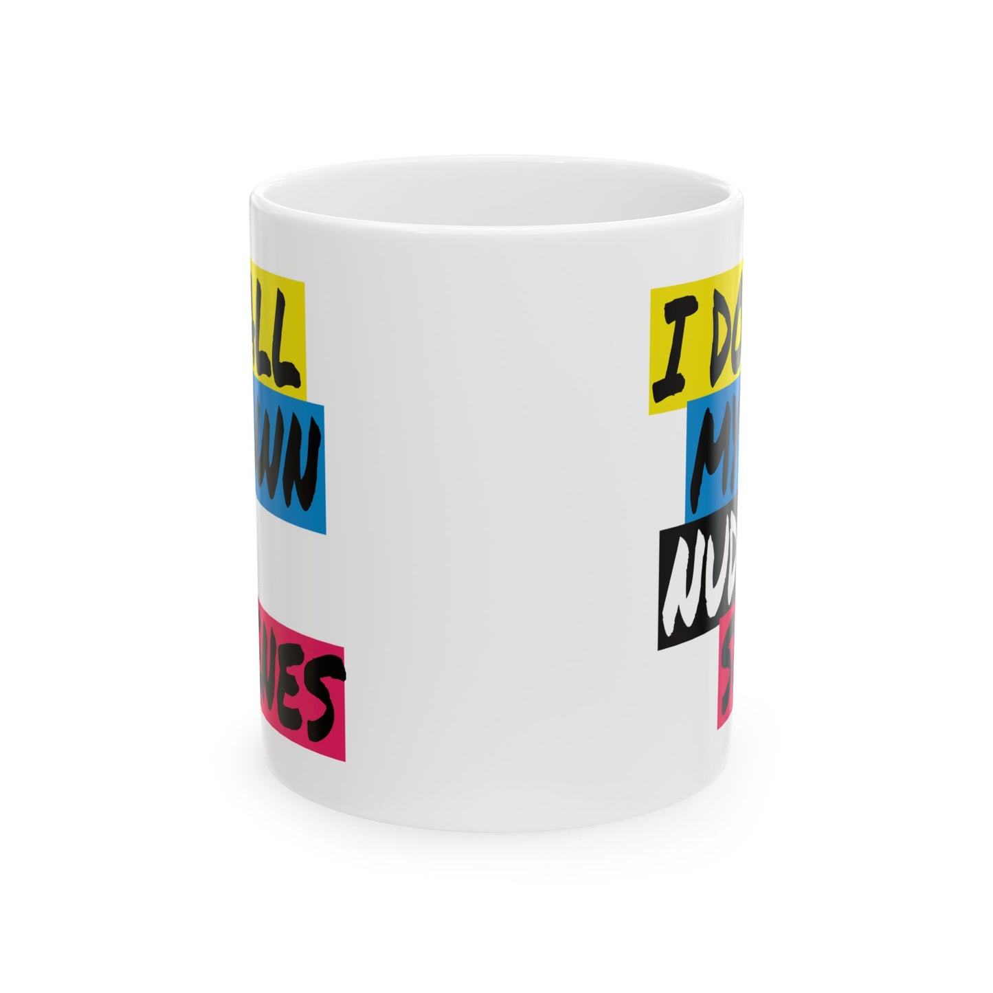 Adult Mug - I Do All My Own Nude Scenes
