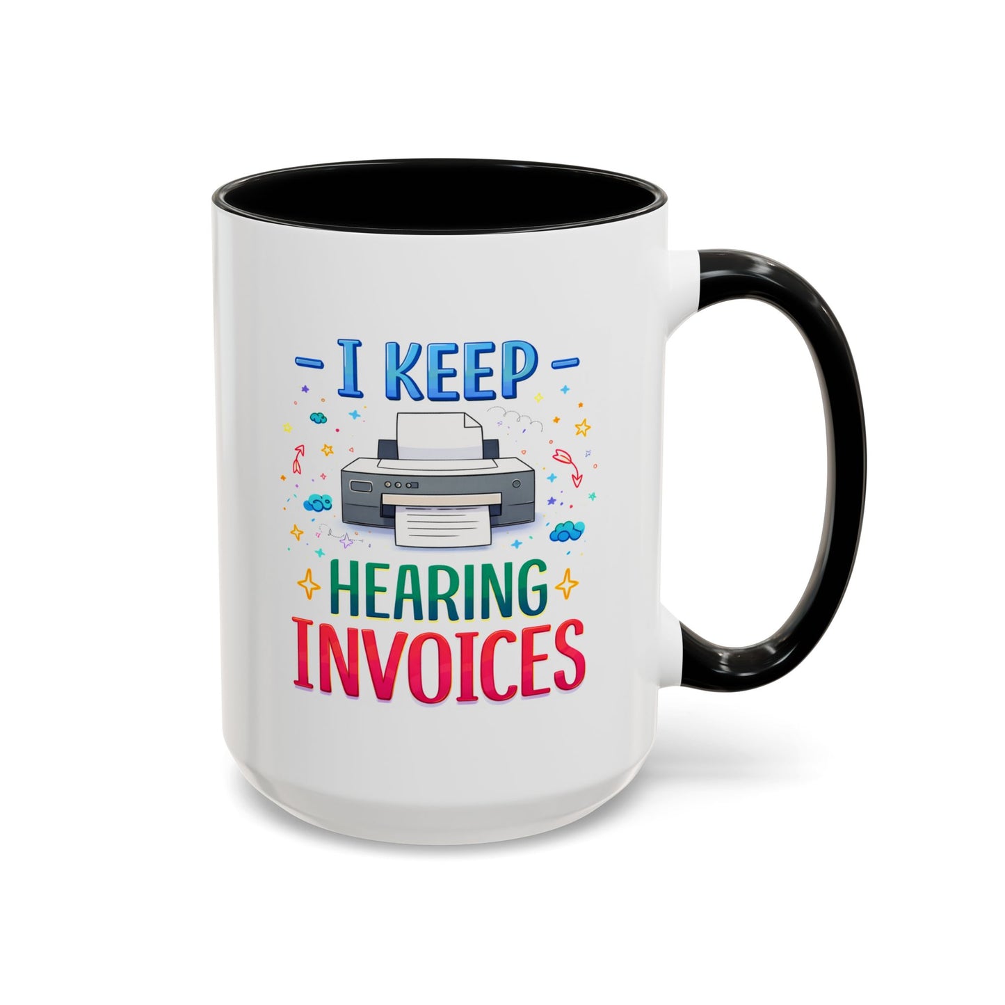 Office Mug - I Keep Hearing Invoices