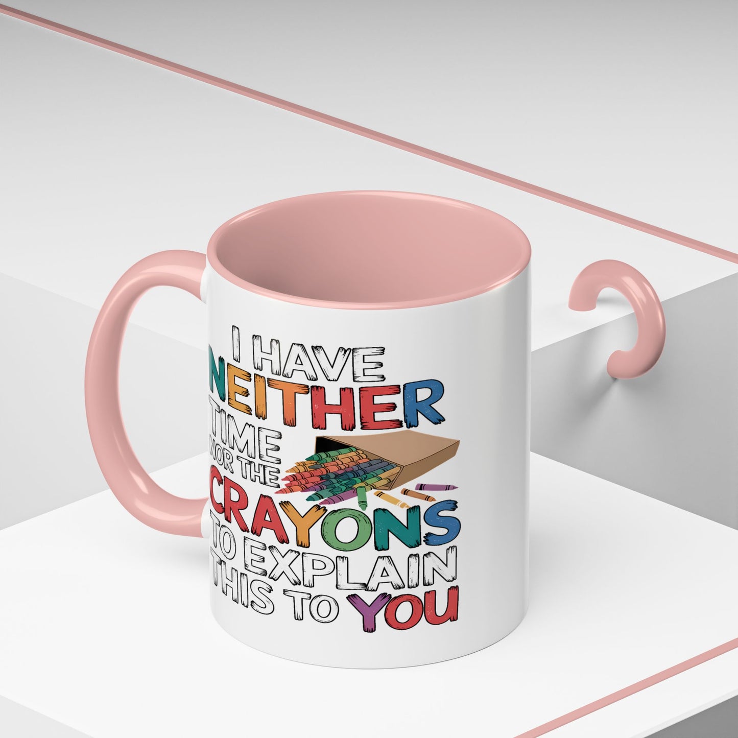 Adult Mug - I Have Neither The Time