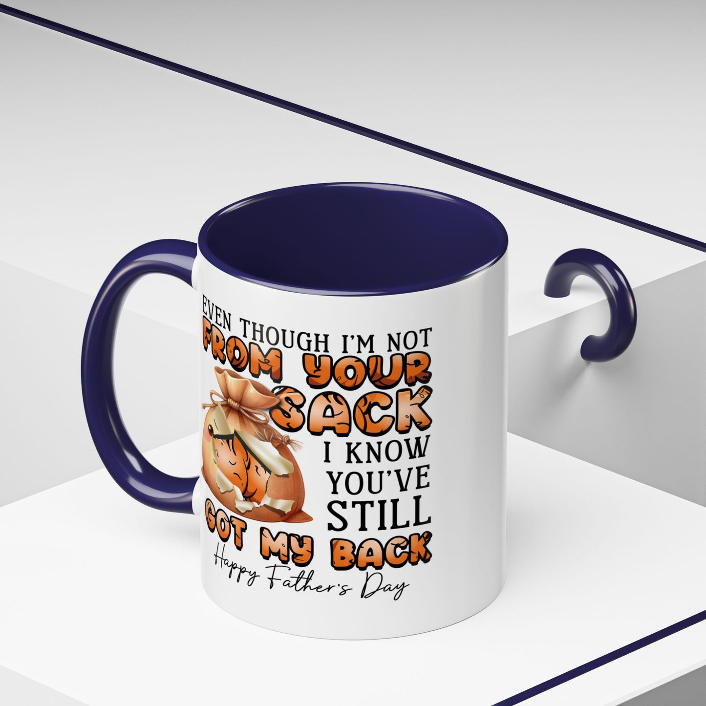 Father's Day Mug - Even Though I'm Not