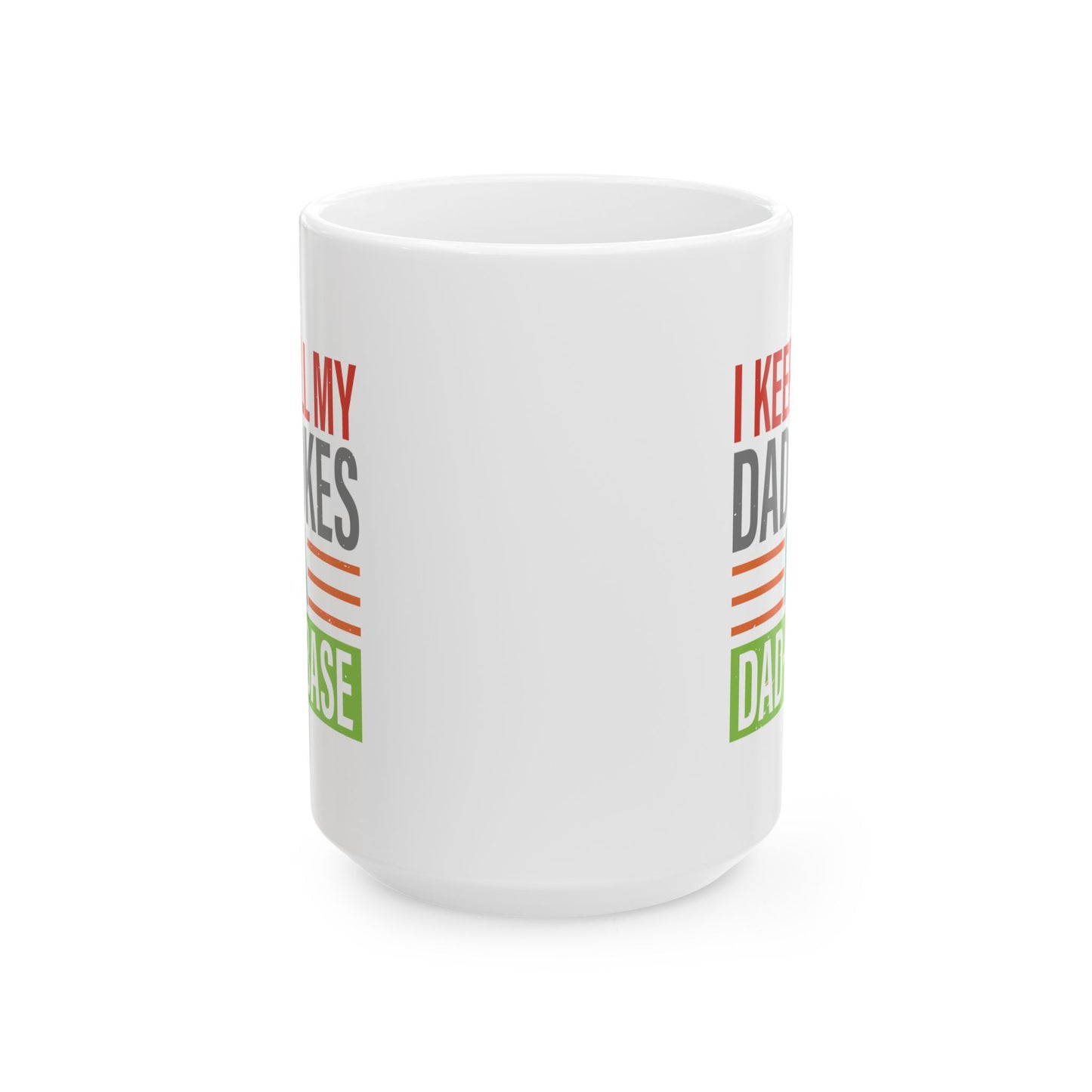 Father's Day Mug - I Keep All My