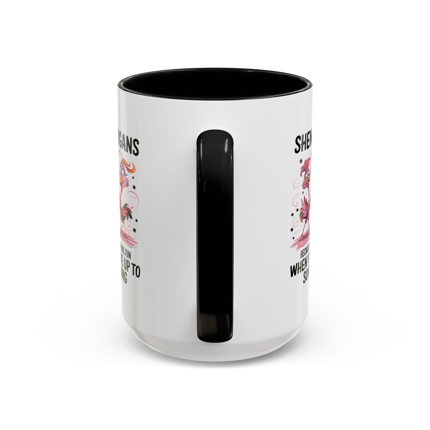 Humor Mug - Shenanigans Because Life is More Fun