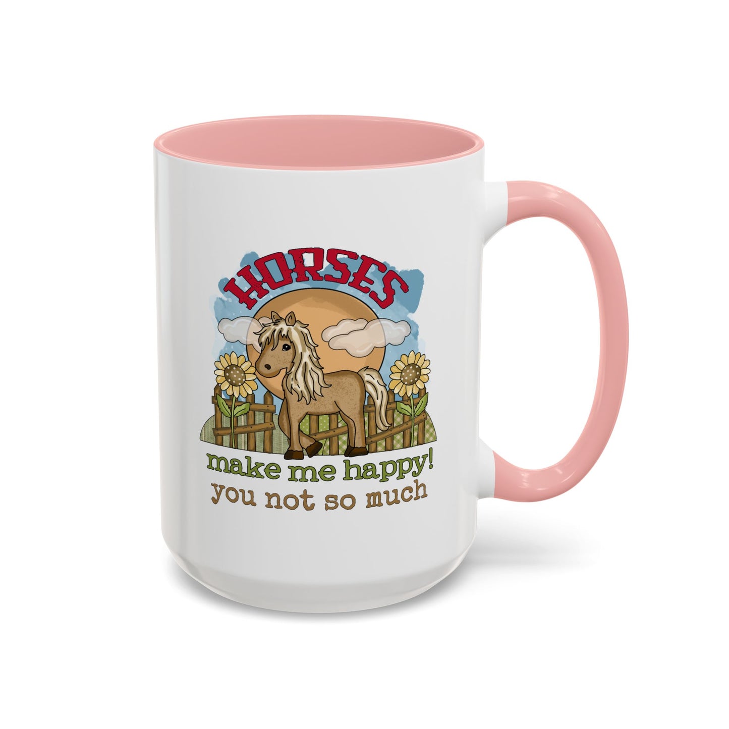 Humor Mug - Horses Make Me Happy