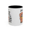 Animal Mug - I'm Exactly Where I Want To Be