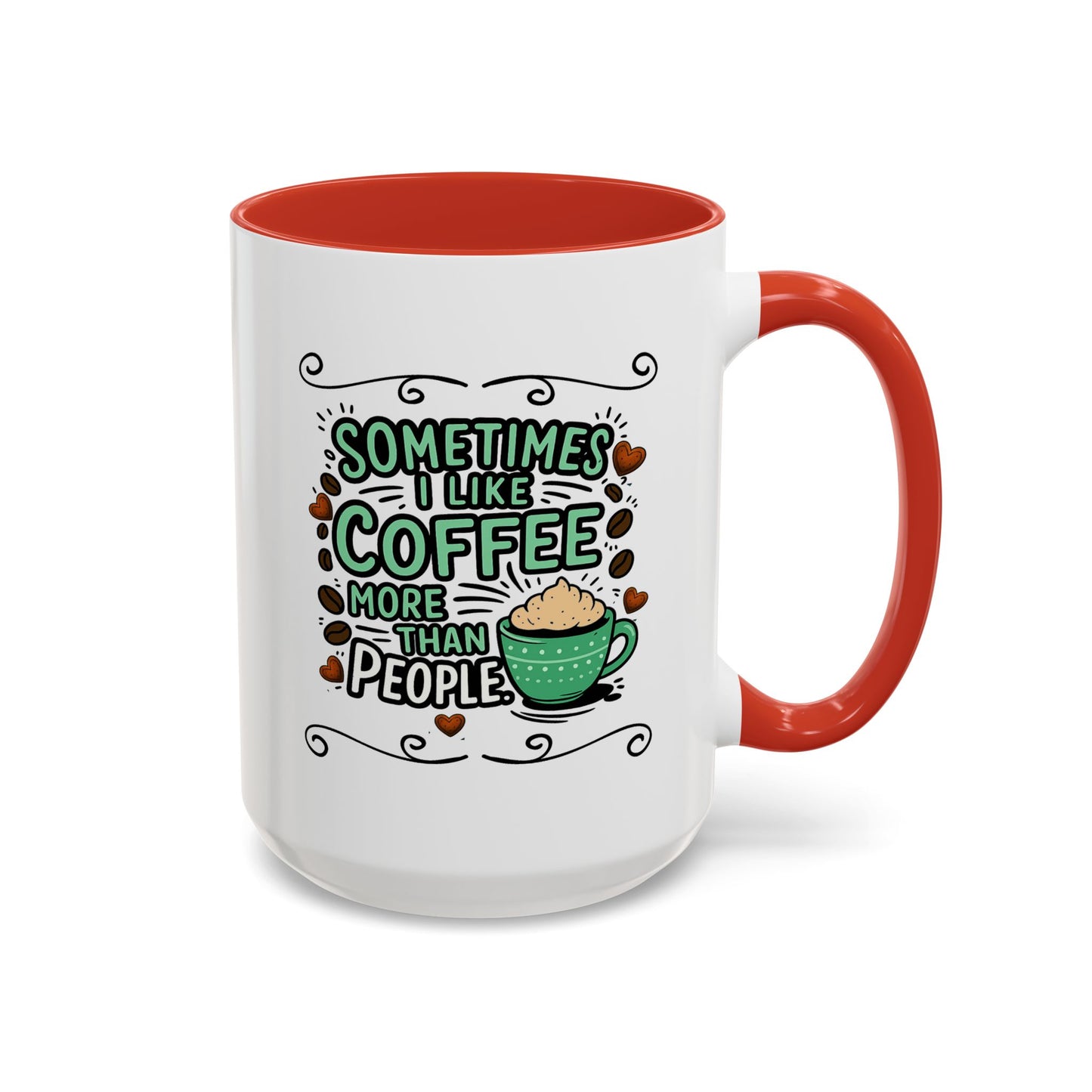 Humor Mug - Sometimes I Like Coffee