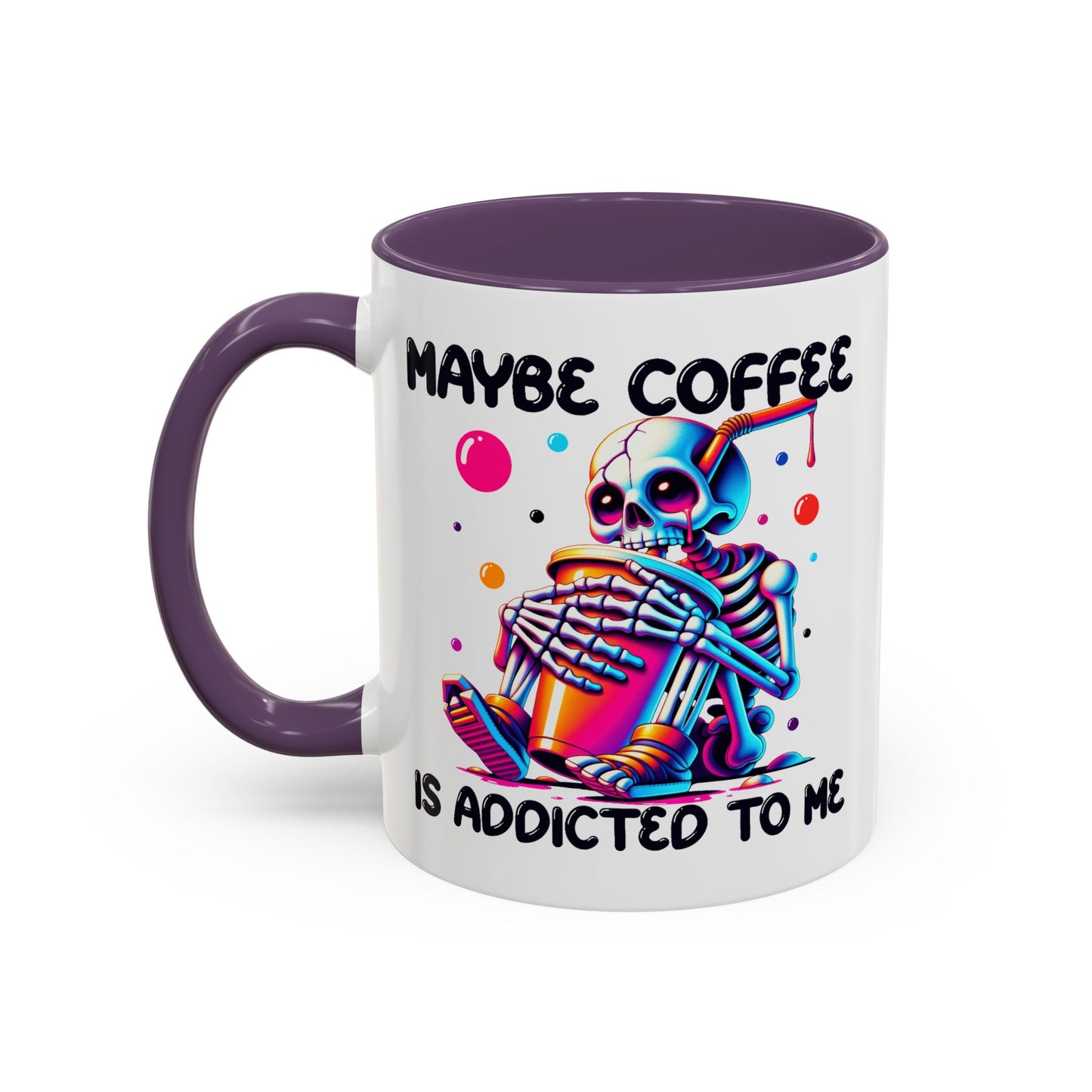 Adult Mug - Maybe Coffee Is Addicted To Me