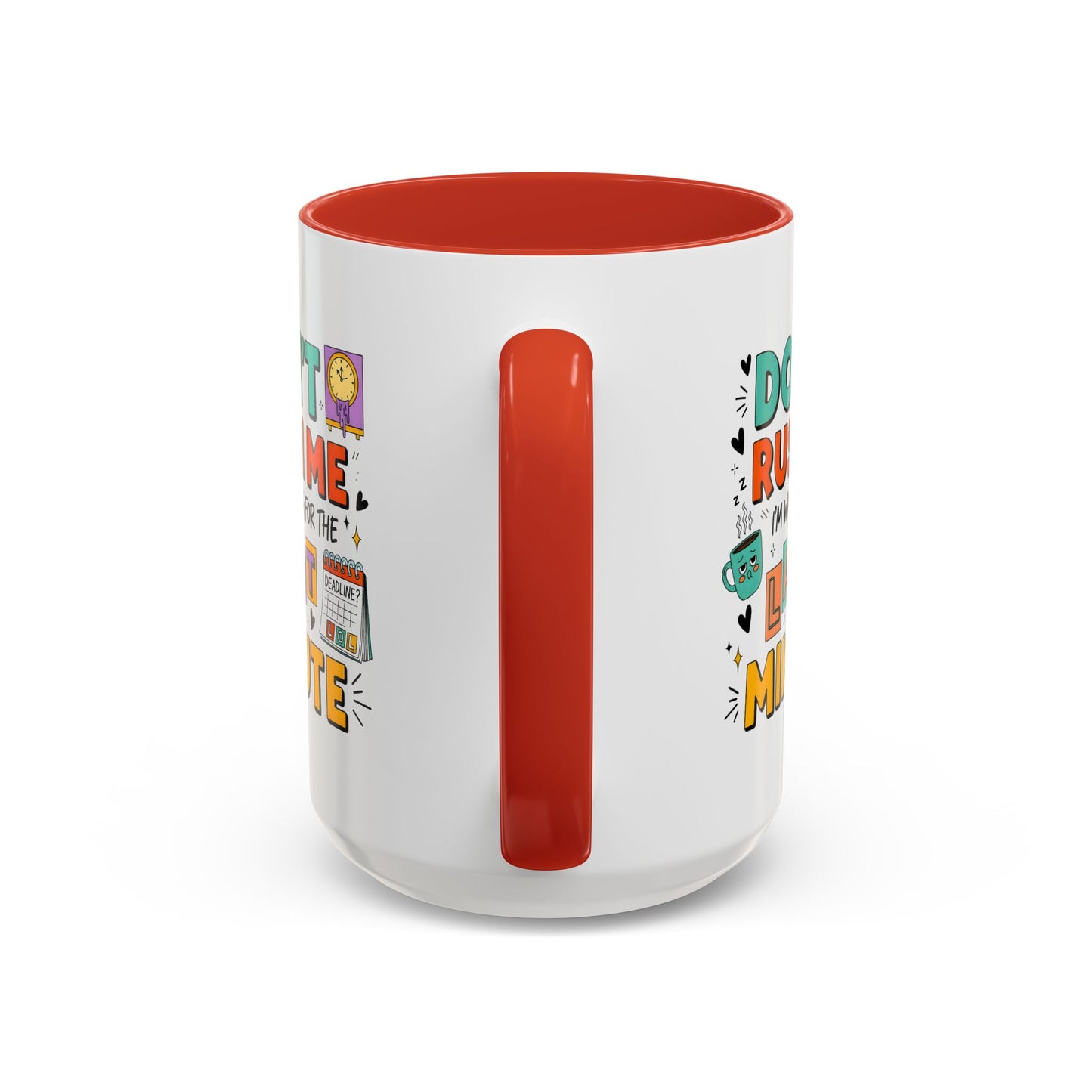 Humor Mug - Don't Rush Me