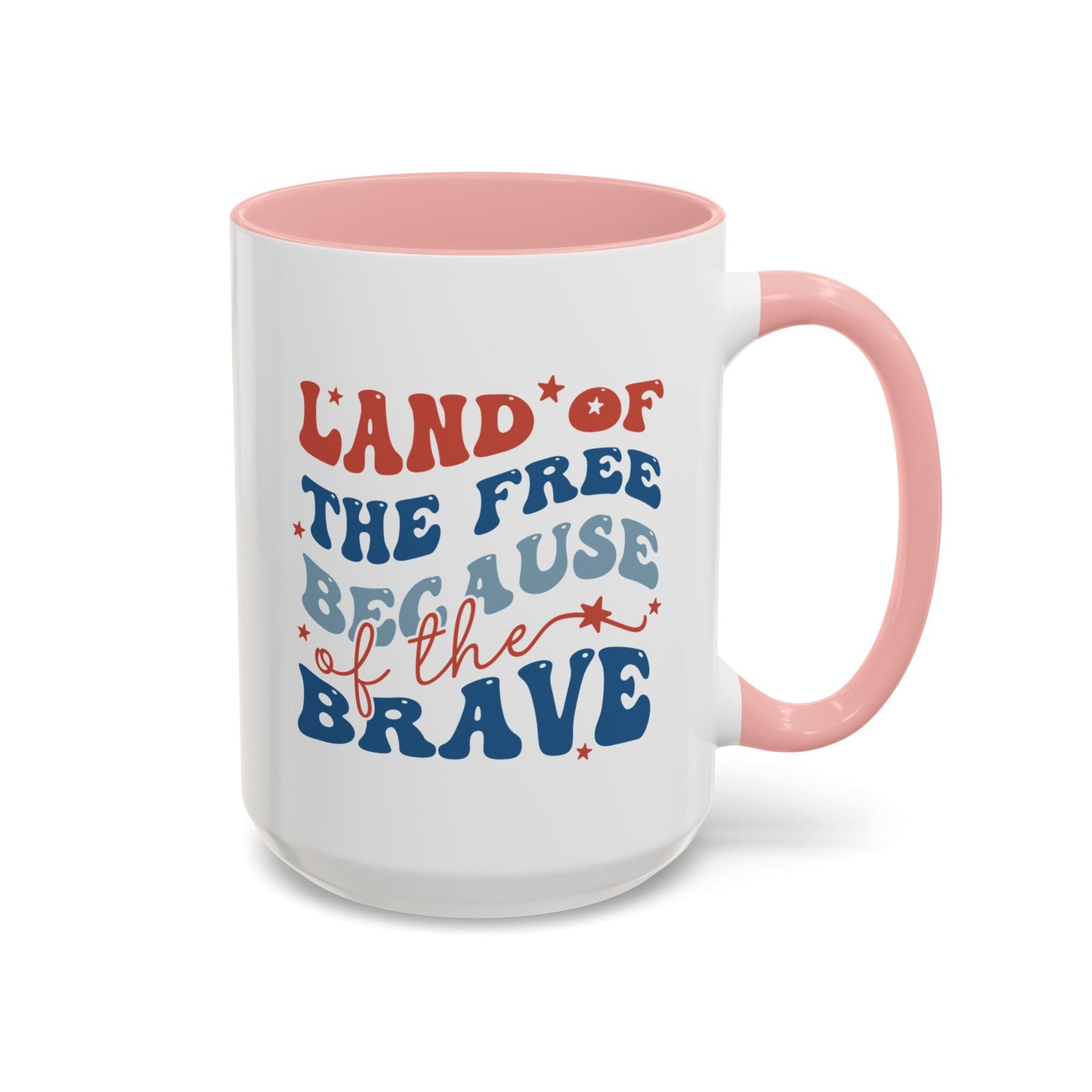 4th of July Mug - Land of The Free Because of The Brave