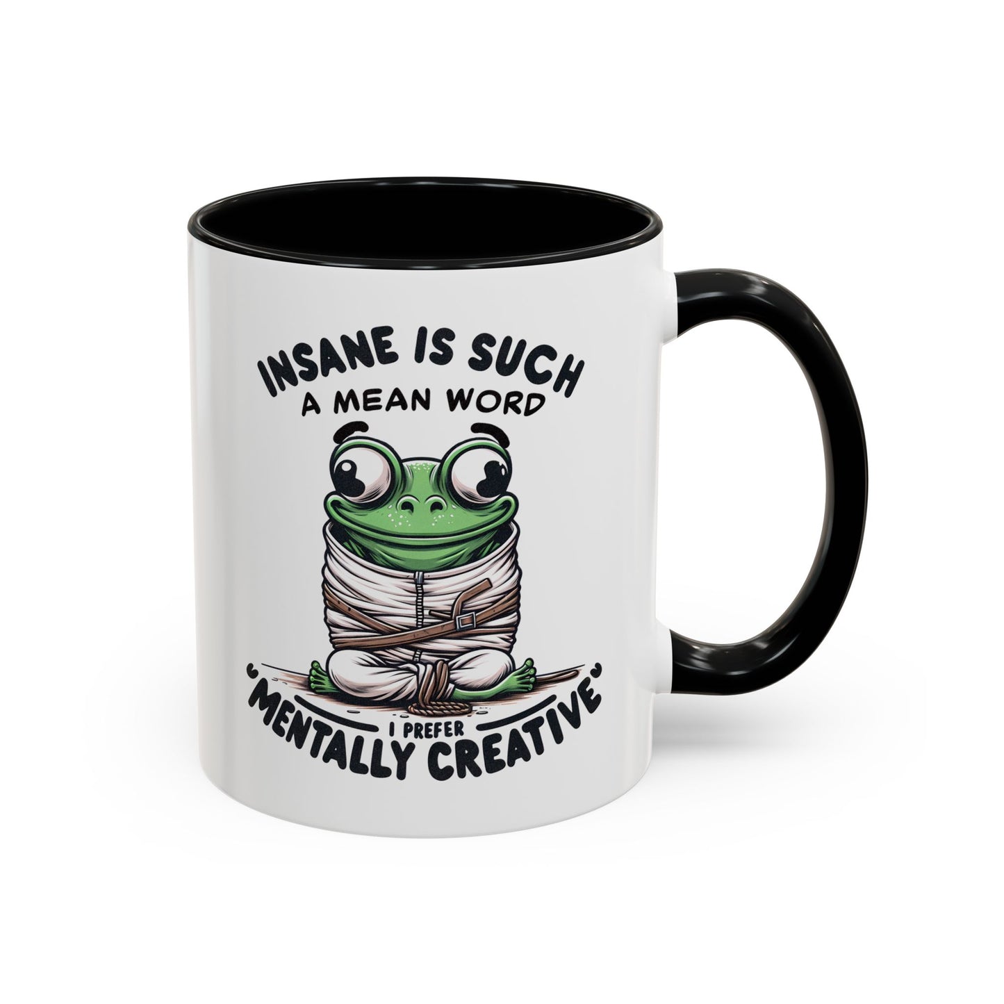 Humor Mug - Insane is Such a Mean Word