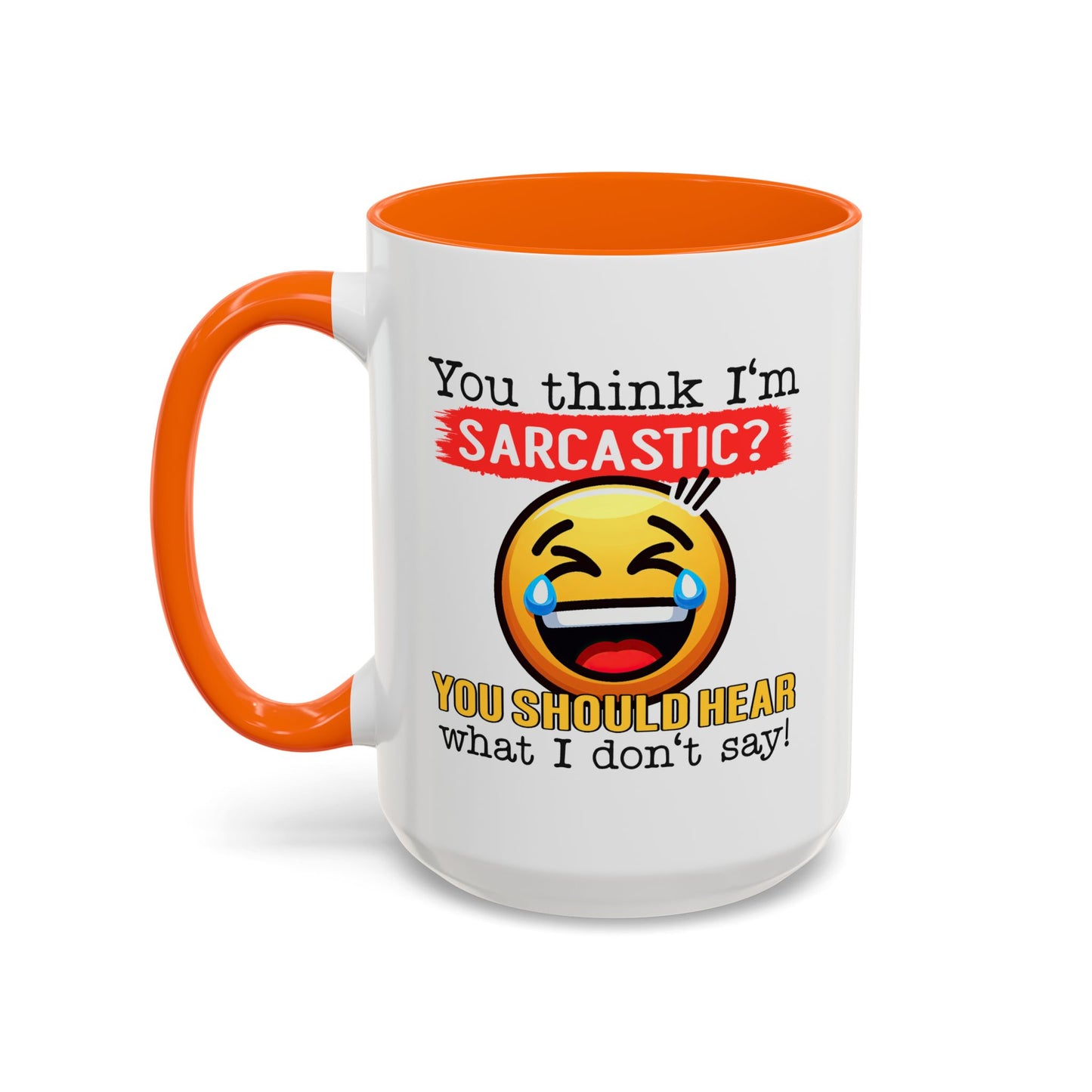 Humor Mug - You Think I'm Sarcastic Emoji