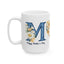 Mother's Day Mug - Everything I Am