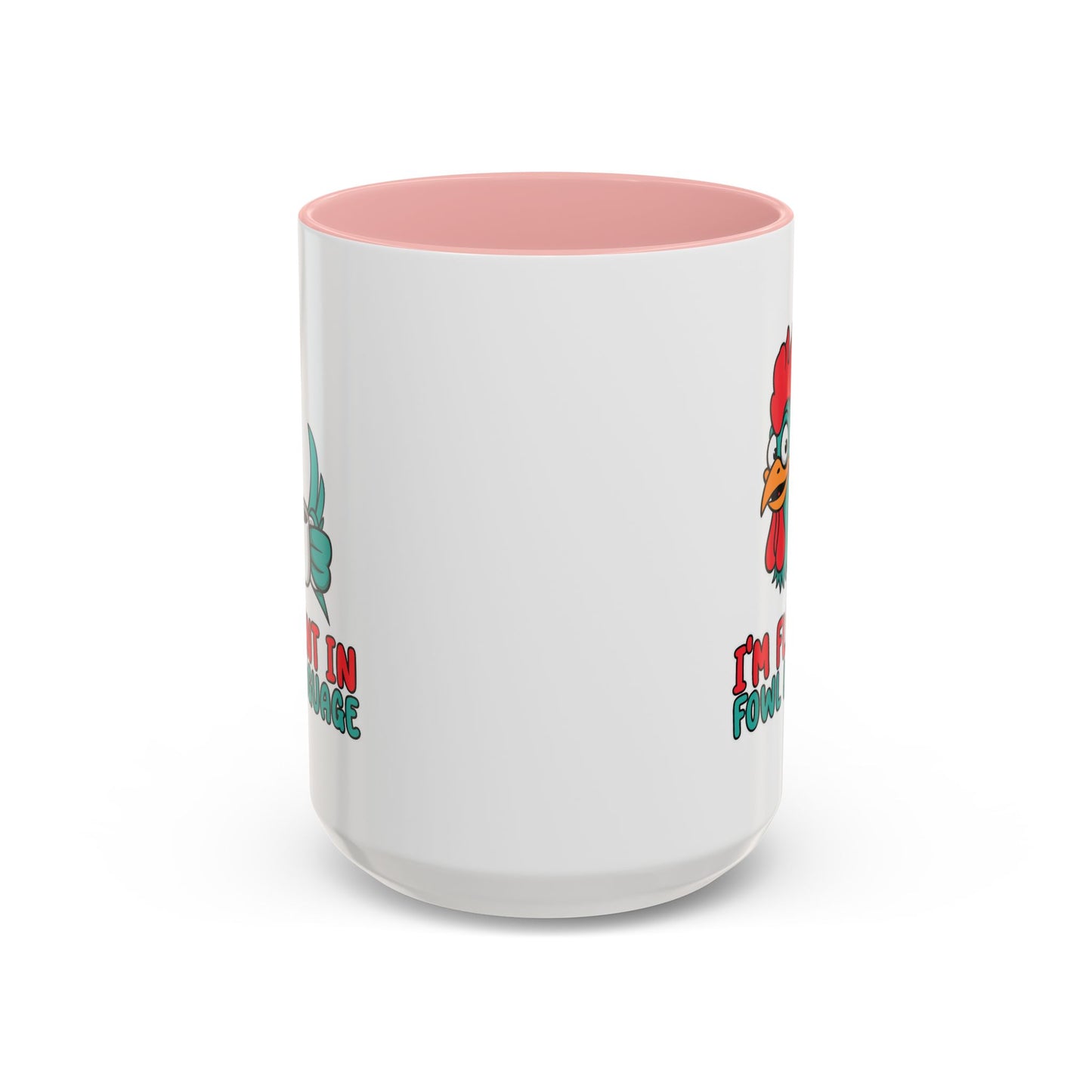 Humor Mug - I'm Fluent In Fowl Language