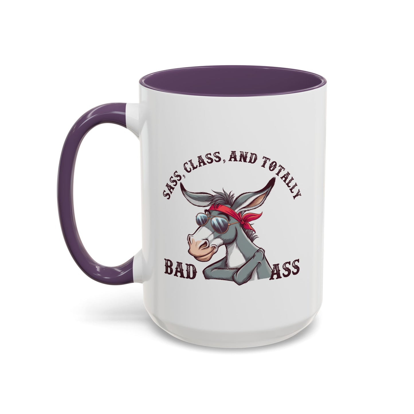 Humor Mug - Sass, Class, And Totally Bad Ass Male