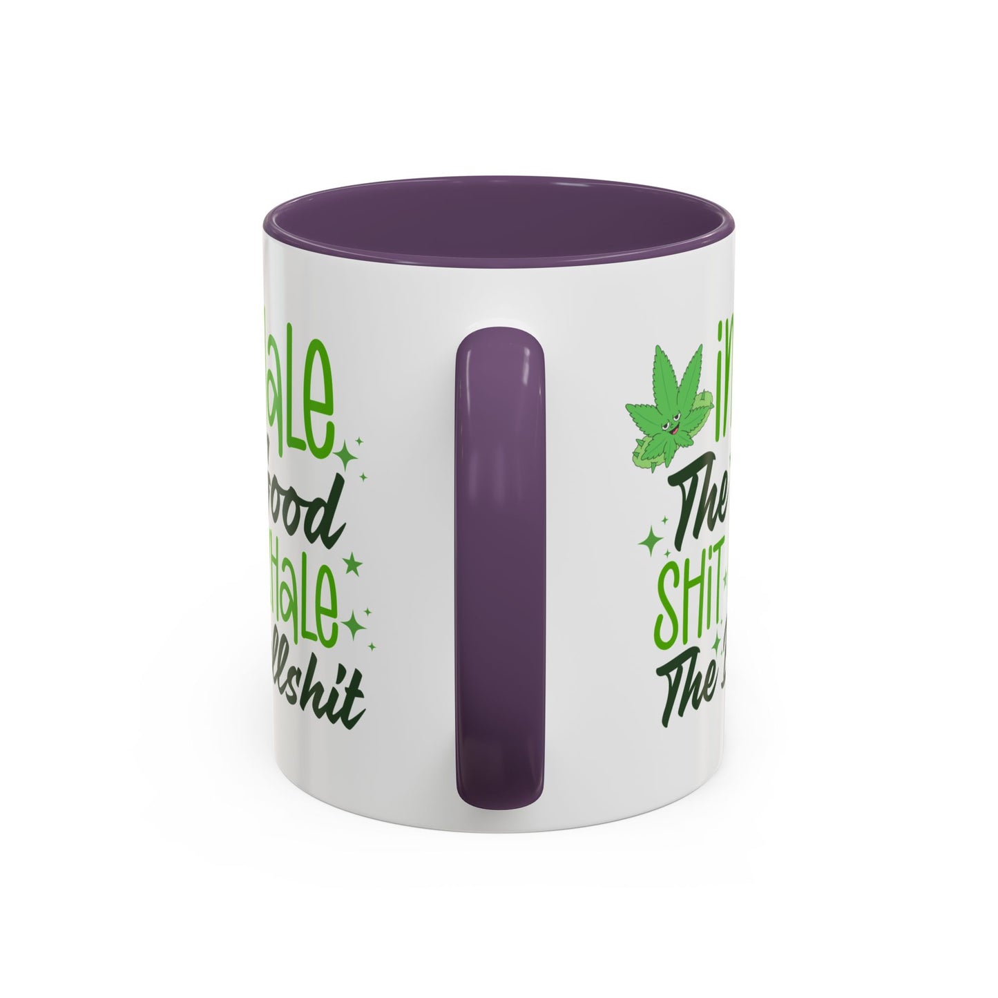 Humor Mug - Inhale the Good Shit Exhale the Bullshit