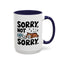 Animal Mug - Sorry, Not Sorry