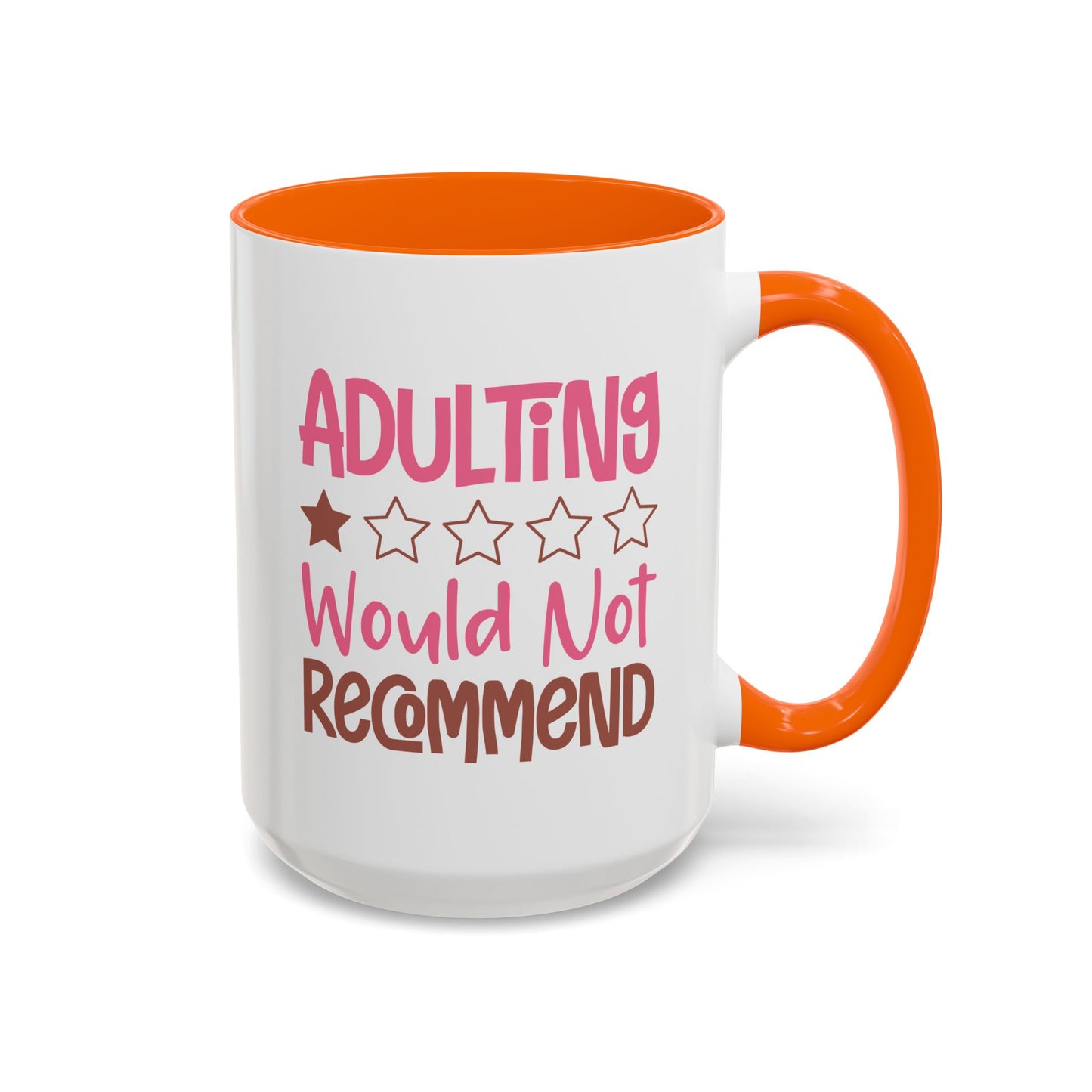 Humor Mug - Adulting Would Not Recommend