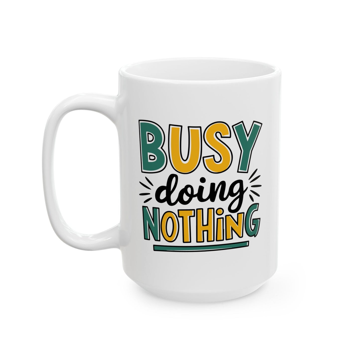 Humor Mug - Busy Doing Nothing