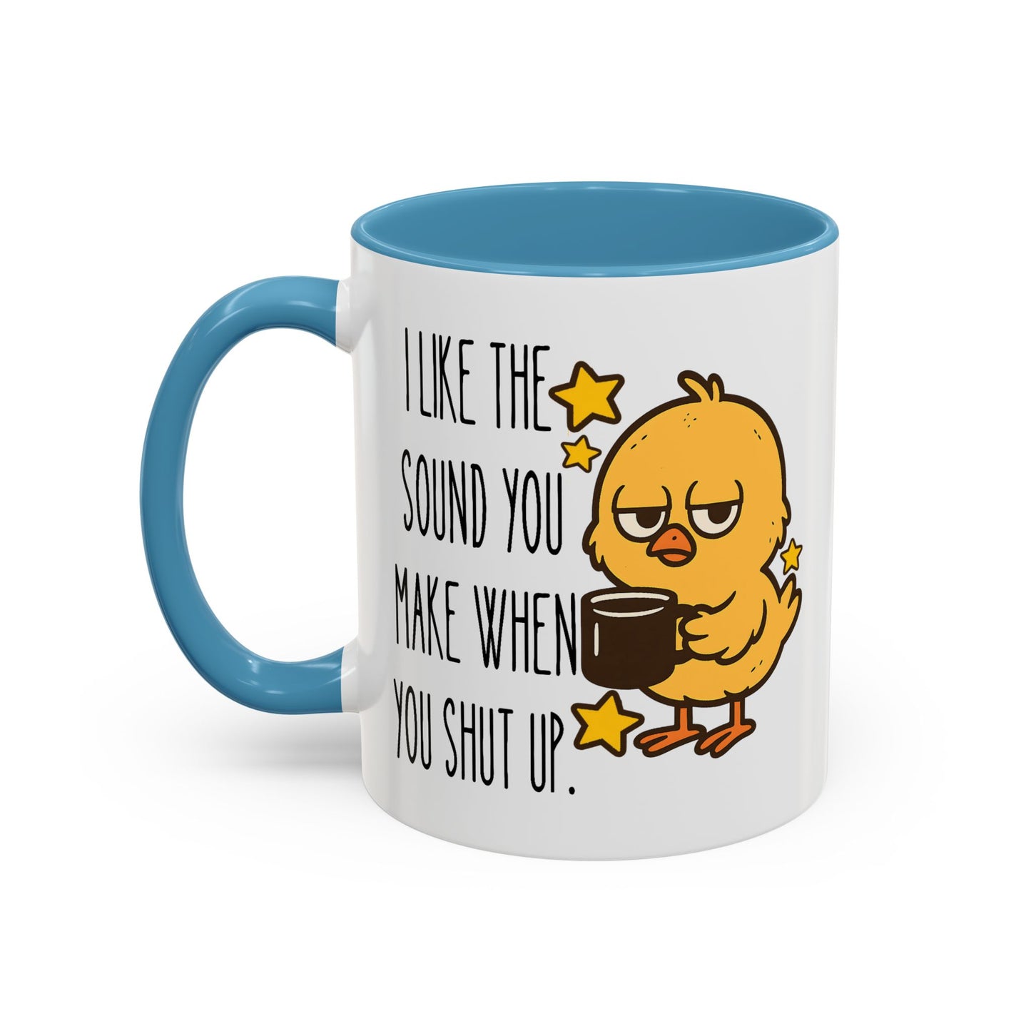 Humor Mug - I Like the Sound