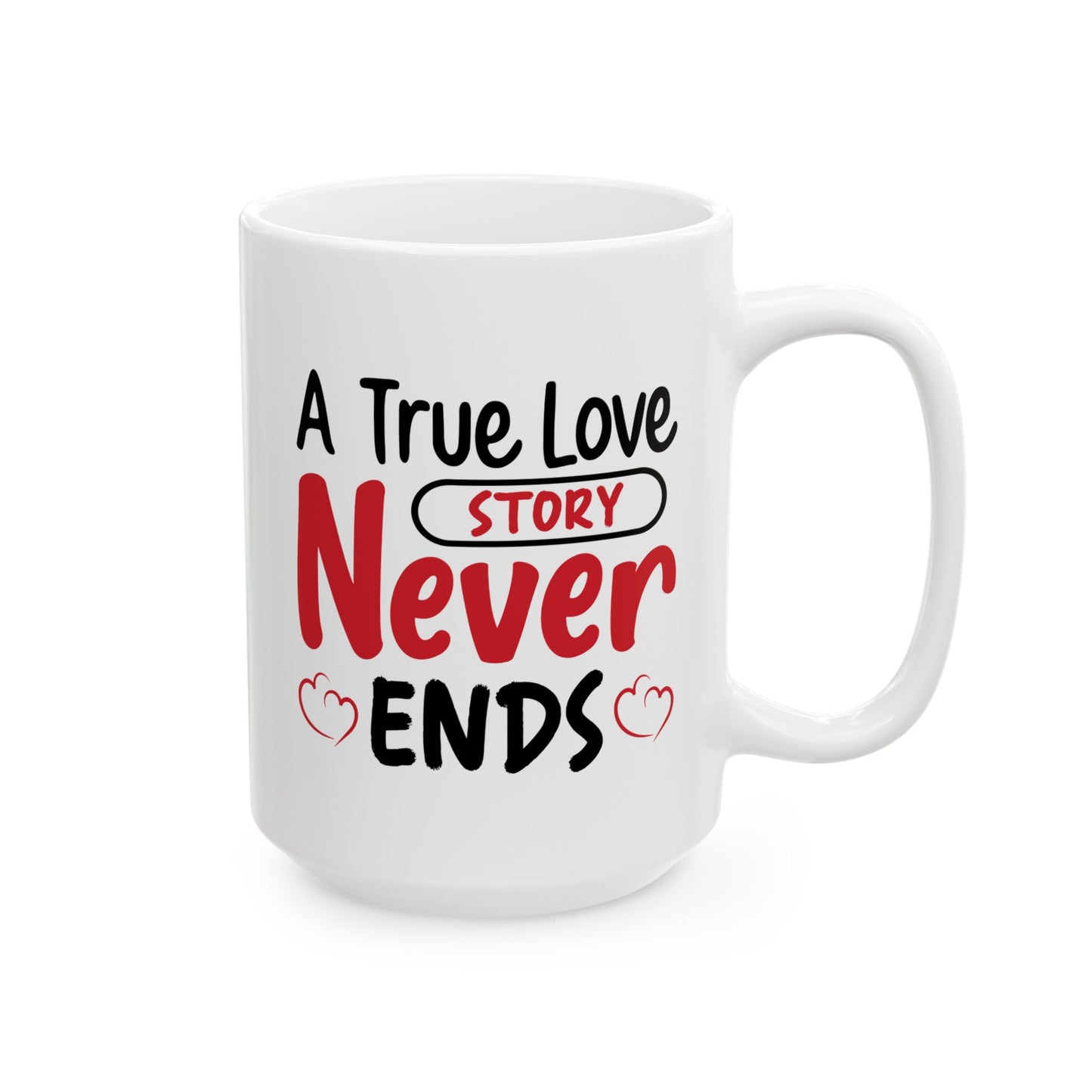 Anniversary Mug - A True Love Story Never Ends