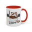 Humor Mug - I Still Love You