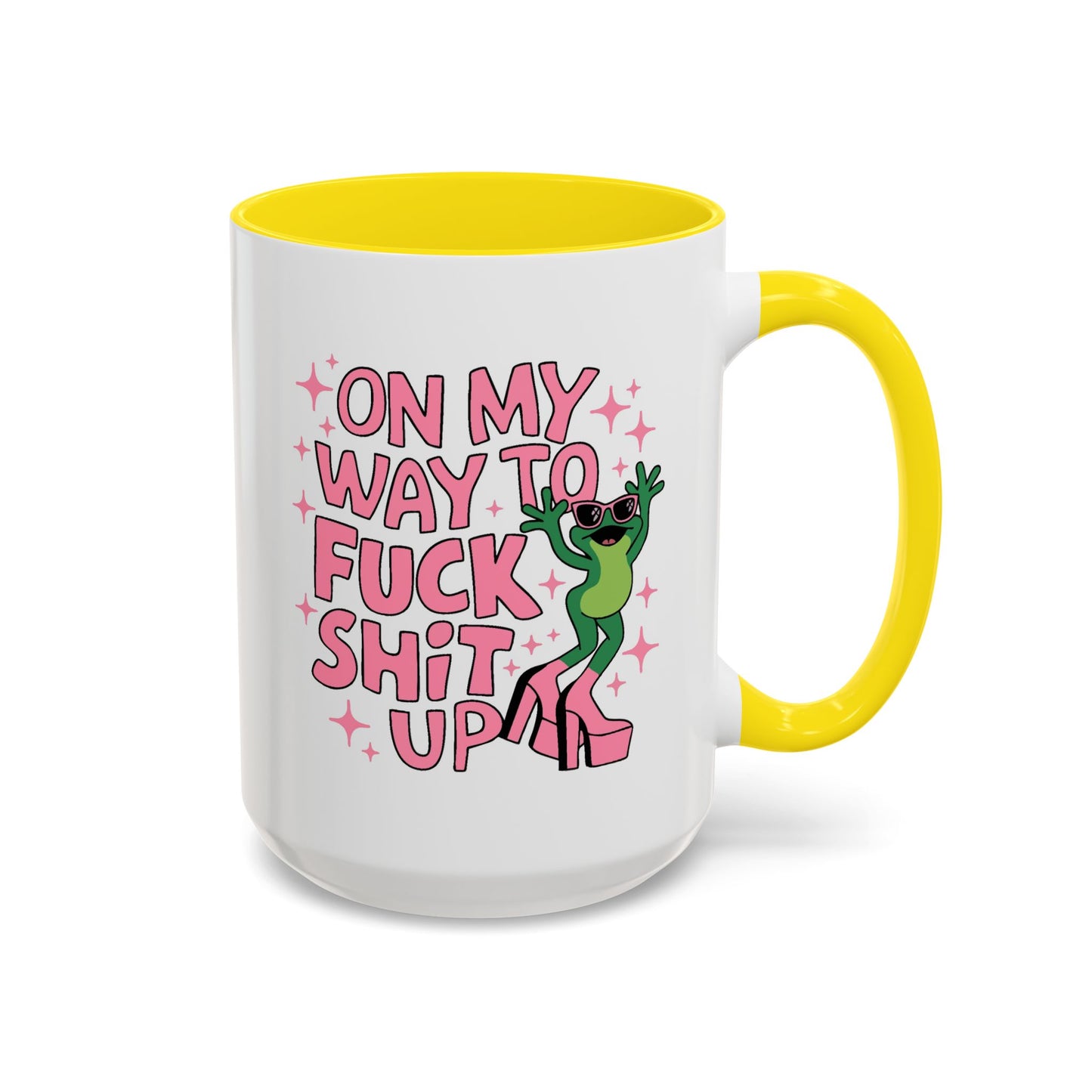 Adult Mug - On My Way to Fuck Shit Up
