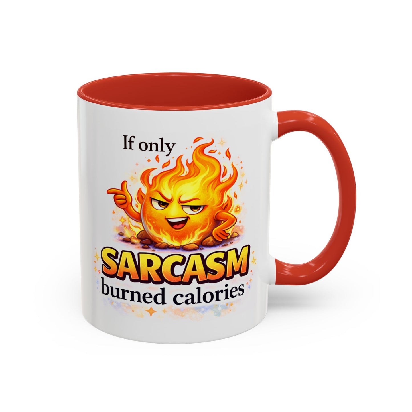 Humor Mug - If Only Sarcasm Burned Calories